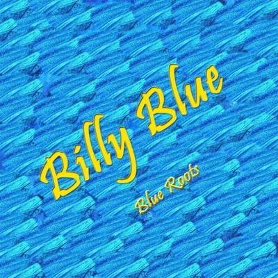 Billy BlueBlue Roots