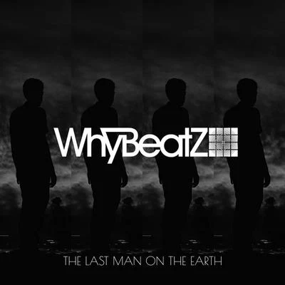 WhyBeatZTHE LAST MAN ON THE EARTH