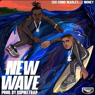 Ceo Chino MarleyNew Wave (feat. Z Money)