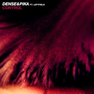 Dense & PikaControl (feat. Leftfield)