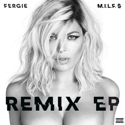 FergieM.I.L.F. $ (Remixes)