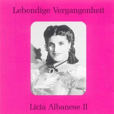 Licia Albanese/Afro Poli/Members of La Scala Orchestra/Tatiana Menotti/Members Of La Scala Chorus/Carlo Scartola/Aristide Baracchi/Beniamino Gigli/Umberto Berrettoni/Duilio BarontiLebendige Vergangenheit - Licia Albanese (Vol.2)