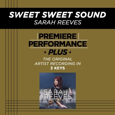 Sarah ReevesSweet Sweet Sound (Premiere Performance Plus Track)