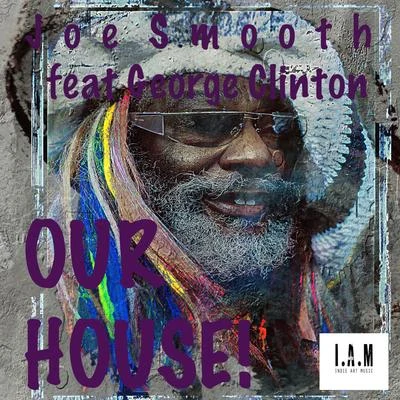 Kiko Franco/Joe SmoothOur House!