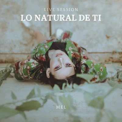 NEZZY/Mel/CoopexLo Natural de Ti (Live Session)