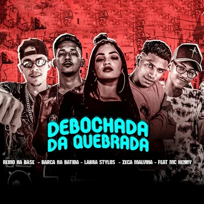 Mc Gury/Zeca malvina/Luanzinho do Recife/GS O Rei do BeatDebochada na Quebrada (feat. Mc Henny & Labra Stylos)