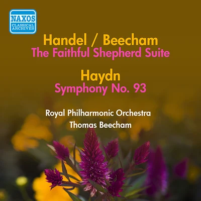 Thomas BeechamPaul VavasseurRoyal Philharmonic OrchestraRobert BeckettThe Royal Philharmonic OrchestraNeville BoylingIan JonesWalter RuhlmannRoyal Philharmonic OrchestraSir Thomas BeechamRonald Kinloch Anderson [9]HANDEL, G.F.: Faithful Shepherd Suite (The) (arr. T. Beecham)HAYDN, J.: Symphony No. 93 (Beecham) (1950)