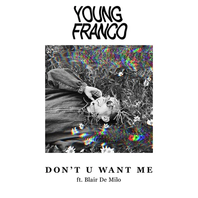 Young Franco/DIRTY RADIODont U Want Me