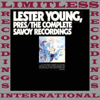 Lester YoungPres, The Complete Savoy Recordings (HQ Remastered Version)