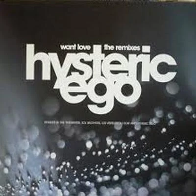 Hysteric EgoWant Love (The Remixes)