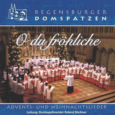 Roland BuchnerO du fröhliche - Advents- und Weihnachtslieder