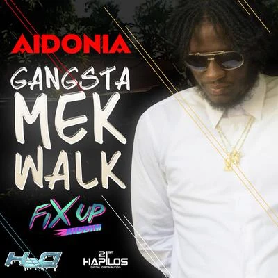 AidoniaGangsta Mek Walk