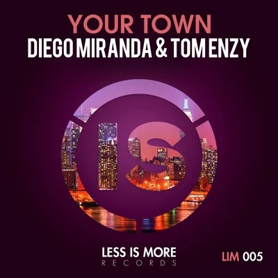 Tom Enzy/Diego MirandaYour Town