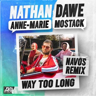 Nathan DaweWay Too Long (feat. MoStack) [Navos Remix]