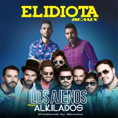 AlkiladosZion & LennoxEl Idiota (Remix) [feat. Alkilados]