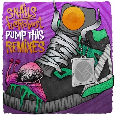 SnailsPump This (Remixes)