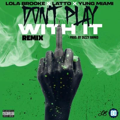 Yung Miami/Lola Brooke/MulattoDon唐play with IT (remix)