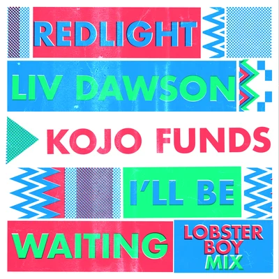 Kojo FundsIll Be Waiting (Lobster Boy Mix)