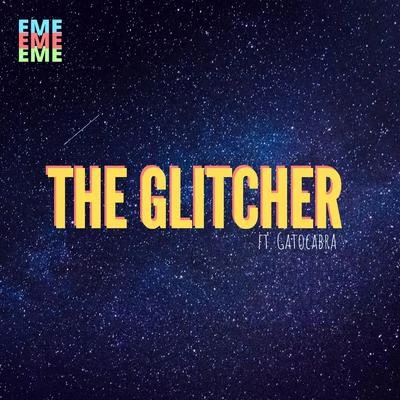 EME/ZeebaThe Glitcher (feat. GatoCabra)