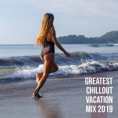 CHILLOUT/GOSH/Grating Garlic/Cheese Whiz/Campy Music/Cafe Americaine/Chill Out Del MarGreatest Chillout Vacation Mix 2019