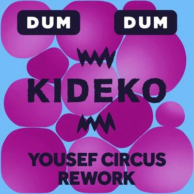 George Kwali/Kideko/Nadia Rose/Sweetie IrieDum Dum (Yousef Circus Rework)