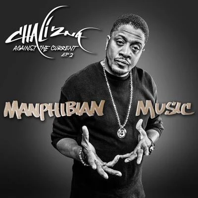 Chali 2naManphibian Music - Against the Current 2