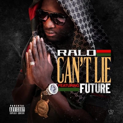 Ralo/Tee Grizzley/VL Deck/Bankroll ZiggyCant Lie (feat. Future) - Single