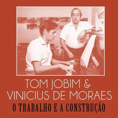 Tom Jobim/Antônio Carlos JobimO Trabalho e a Construção