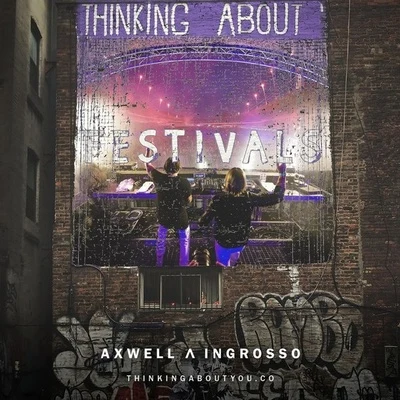 Axwell Λ IngrossoThinking About You (Festival Bootleg)