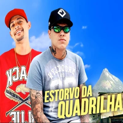 Mc Kaio 13/Mc Pajé/MC Bob Boladão/MC Menor da VD/Mc Deko DK/MC Renan R5/MC ThiaguinhoEstorvo da Quadrilha