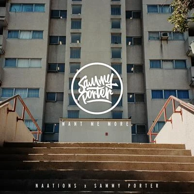 NaationsWant Me More (Sammy Porter Remix)