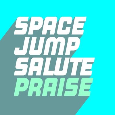 Space Jump SalutePraise