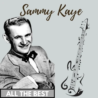 Sammy Kaye/DR/Joe Bishop/Gordon Kennedy/Irving Berlin/Al Hoffman/Gordon JenkinsAll the Best