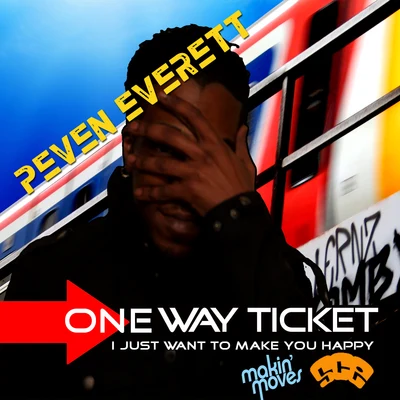 Peven EverettOne Way TicketI Just Wanna Make You Happy