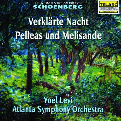 Atlanta Symphony OrchestraSchoenberg: Verklarte Nacht & Pelleas & Melislande