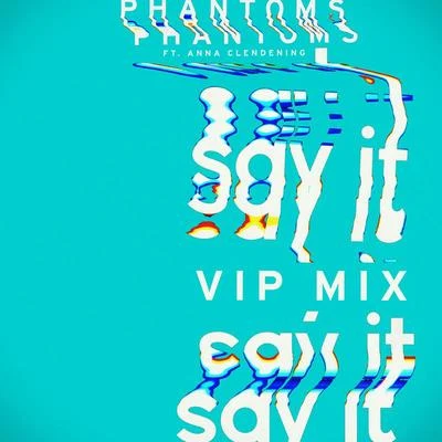 PhantomsSay It (Phantoms VIP Mix)