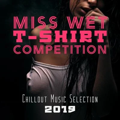 Ibiza Dance Party/Chill Out Beach Party Ibiza/Dance Hits 2015Miss Wet T-Shirt Competition Chillout Music Selection 2019