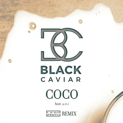 Black CaviarCoco (Wuki Remix)