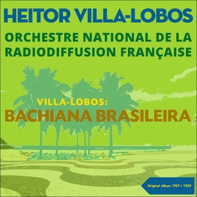 Victoria de los Ángeles/Orchestra of the Rome Opera House/Afro Poli/Unknown Artist/Henri Meilhac/Plinio Clabassi/Ferruccio Tagliavini/Napoleone Annovazzi/Philippe Gille/Arturo La PortaVilla-Lobos: Bachianas Brasileiras Nos. 1, 2, 5 & 9