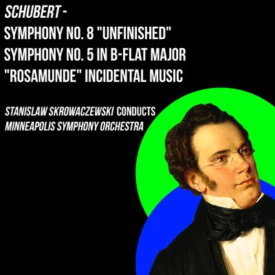 Stanislaw SkrowaczewskiMinnesota OrchestraRobert SchumannByron JanisSchubert - Symphony No. 8 "Unfinished", Symphony No. 5 In B-Flat Major & "Rosamunde" Incidental Music