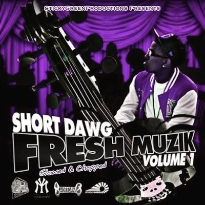 Short DawgDough BoyBertellFresh Muzik, Vol. 1 (Slowed & Chopped)