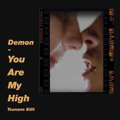 TSUNANO/Dizkar (地磁卡）Demon - You Are My High (Tsunano Remix)