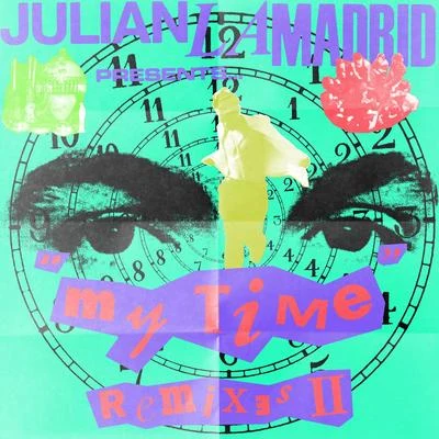 Julian Lamadrid/Petey/SequesMy Time (Remixes II)