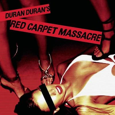 Duran DuranRed Carpet Massacre