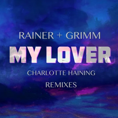 Gina KushkaRainer + GrimmMy Lover Remixes