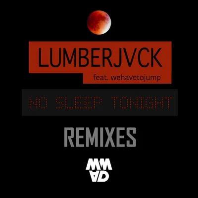 LumberjvckOdd LanguageNo Sleep Tonight (Remixes)