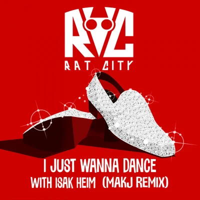 Isak HeimI Just Wanna Dance - MAKJ Remix