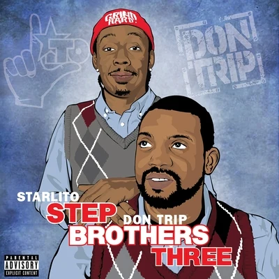 Starlito/August Alsina/Snootie Wild/K CAMP/Zed Zilla/Yo GottiStep Brothers THREE