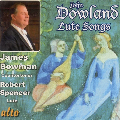 The Rodolfus Choir/Ralph Allwood/James BowmanDOWLAND, J.: Lute Songs (Bowman, Spencer)