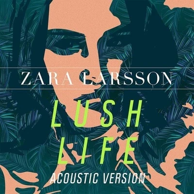 Zara Larsson/FedezLush Life (Acoustic Version)